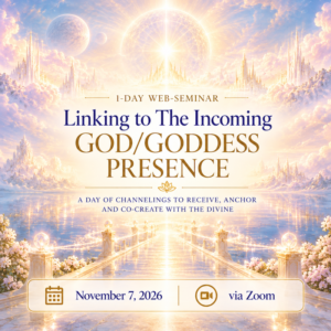 Linking to The Incoming God/Goddess Presence – Live via Zoom
