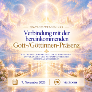 Verbindung mit der hereinkommenden Gott-/Göttinnen-Präsenz