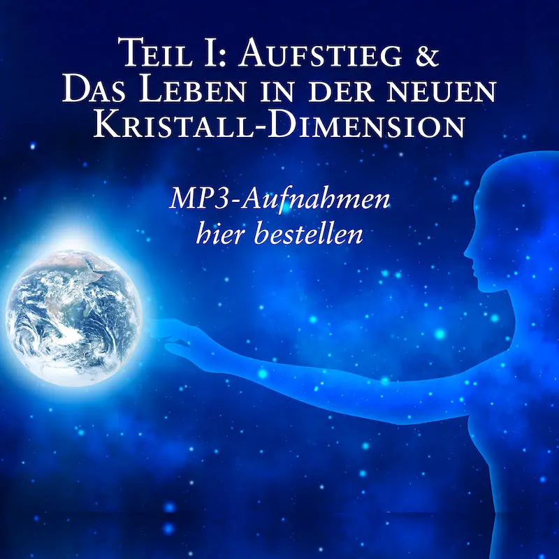 1.7 Aufstieg & Das Leben in der neuen Kristall-Dimension - MP3s