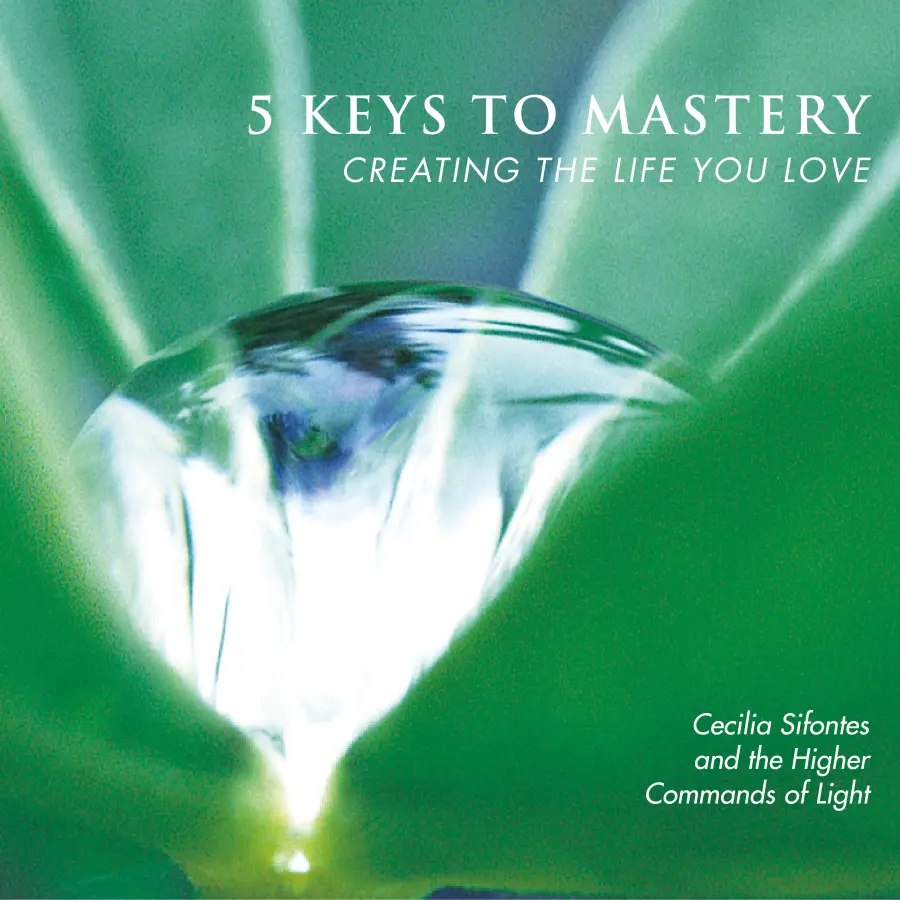 Five Keys to Mastery – Creating the Life You Love