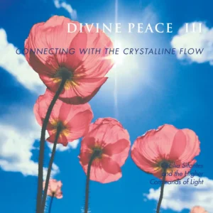 Connecting to the Crystalline Flow – Divine Peace 3