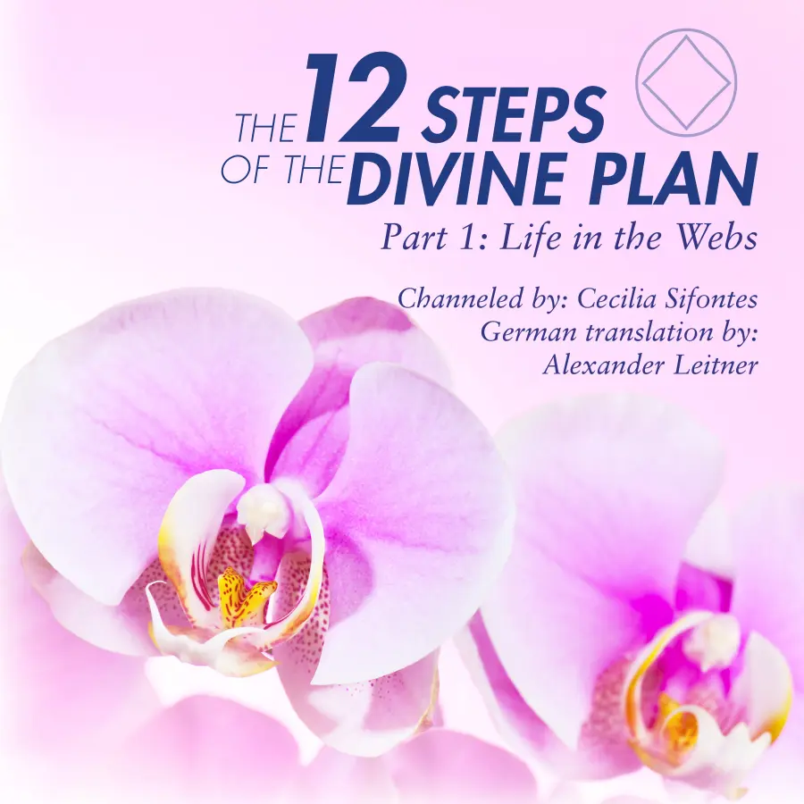 The 12 Steps of the Divine Plan - Part 1: Your Soul’s Web of Life