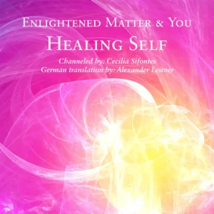 Enlightened Matter 1 – Healing Self