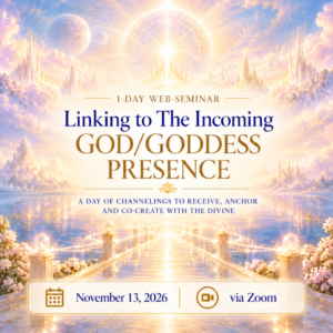 Linking to The Incoming God/Goddess Presence – Live via Zoom