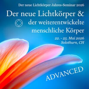 0.78  Der neue Lichtkörper & der weiterentwickelte menschliche Körper – Advanced Niveau