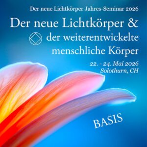 0.77 Der neue Lichtkörper & der weiterentwickelte menschliche Körper – Basis Niveau